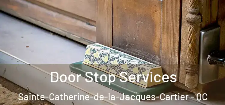 Door Stop Services Sainte-Catherine-de-la-Jacques-Cartier - QC