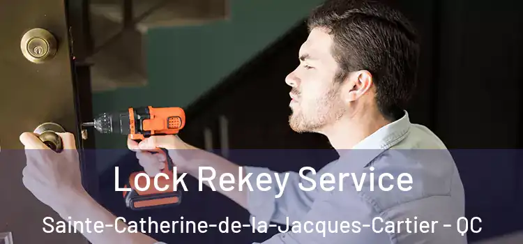 Lock Rekey Service Sainte-Catherine-de-la-Jacques-Cartier - QC