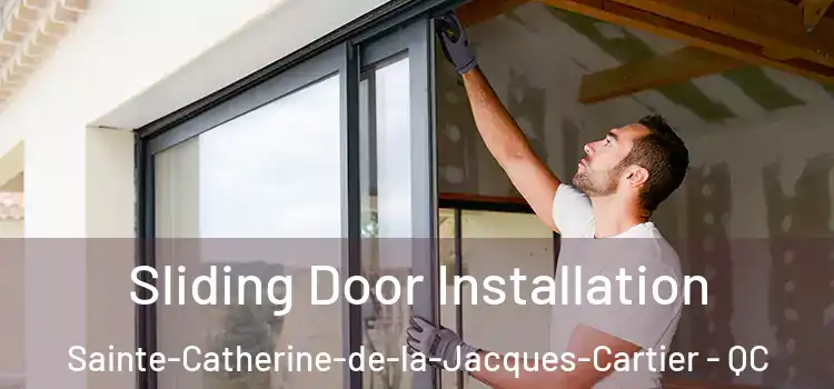 Sliding Door Installation Sainte-Catherine-de-la-Jacques-Cartier - QC